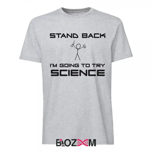 تصویر تیشرت طرح stand back I’m going to try science کد 107