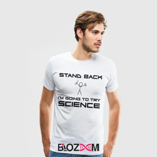 تصویر تیشرت طرح stand back I’m going to try science کد 107
